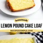 Two slices of lemon pound cake on a white plate. Lemon pound cake batter in a white baking dish.