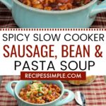 Spicy Slow Cooker Sausage Bean Pasta Soup Recipe