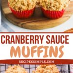 Cranberry Sauce Muffins on wooden serving board and on wire rack.
