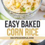 Baked Corn Rice in a bowl and on a spoon.